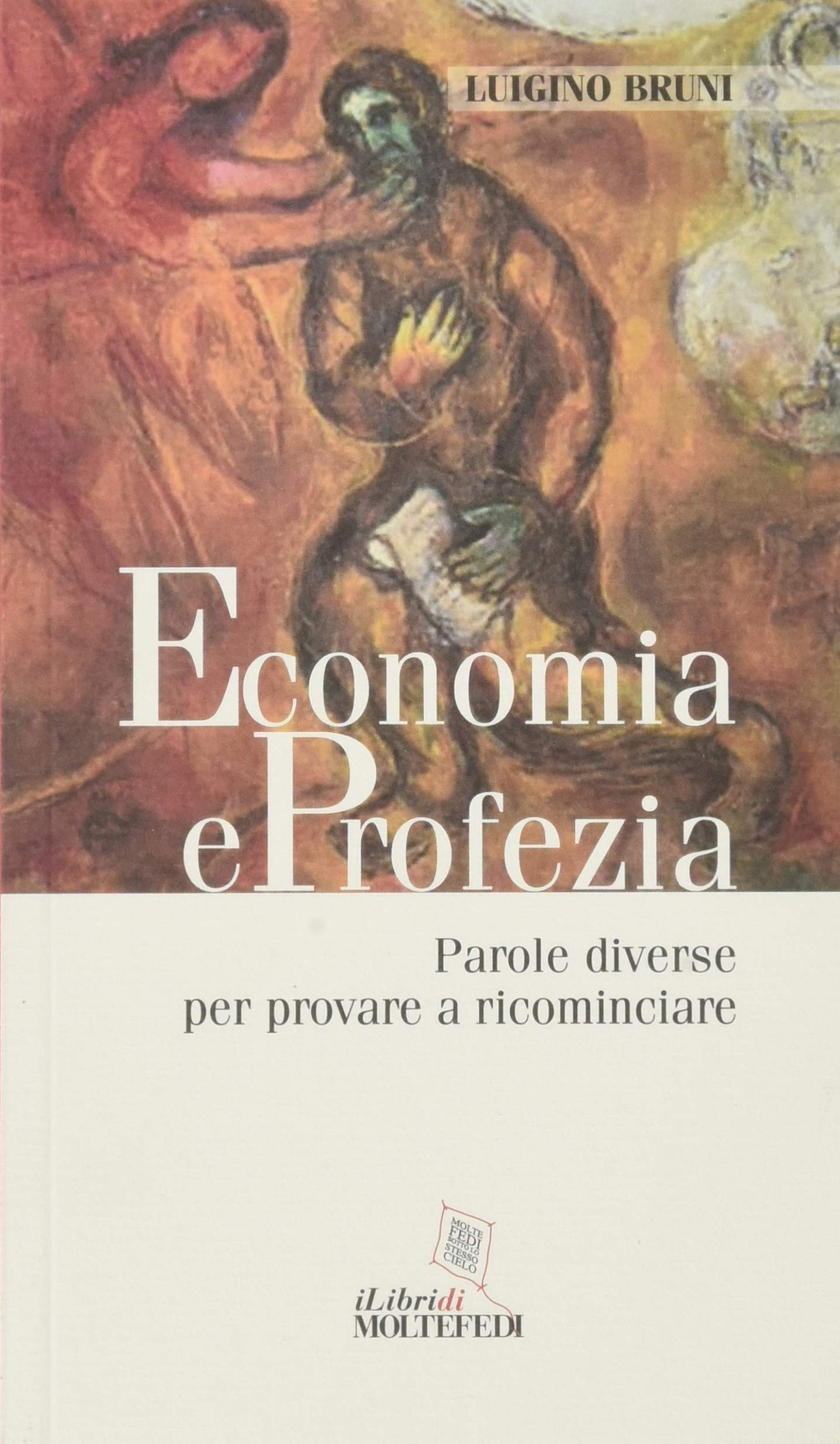 Economia e profezia. Parole diverse per provare a ricominciare book