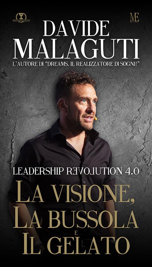 La visione, la bussola e il gelato. Leadership revolution 4.0 book