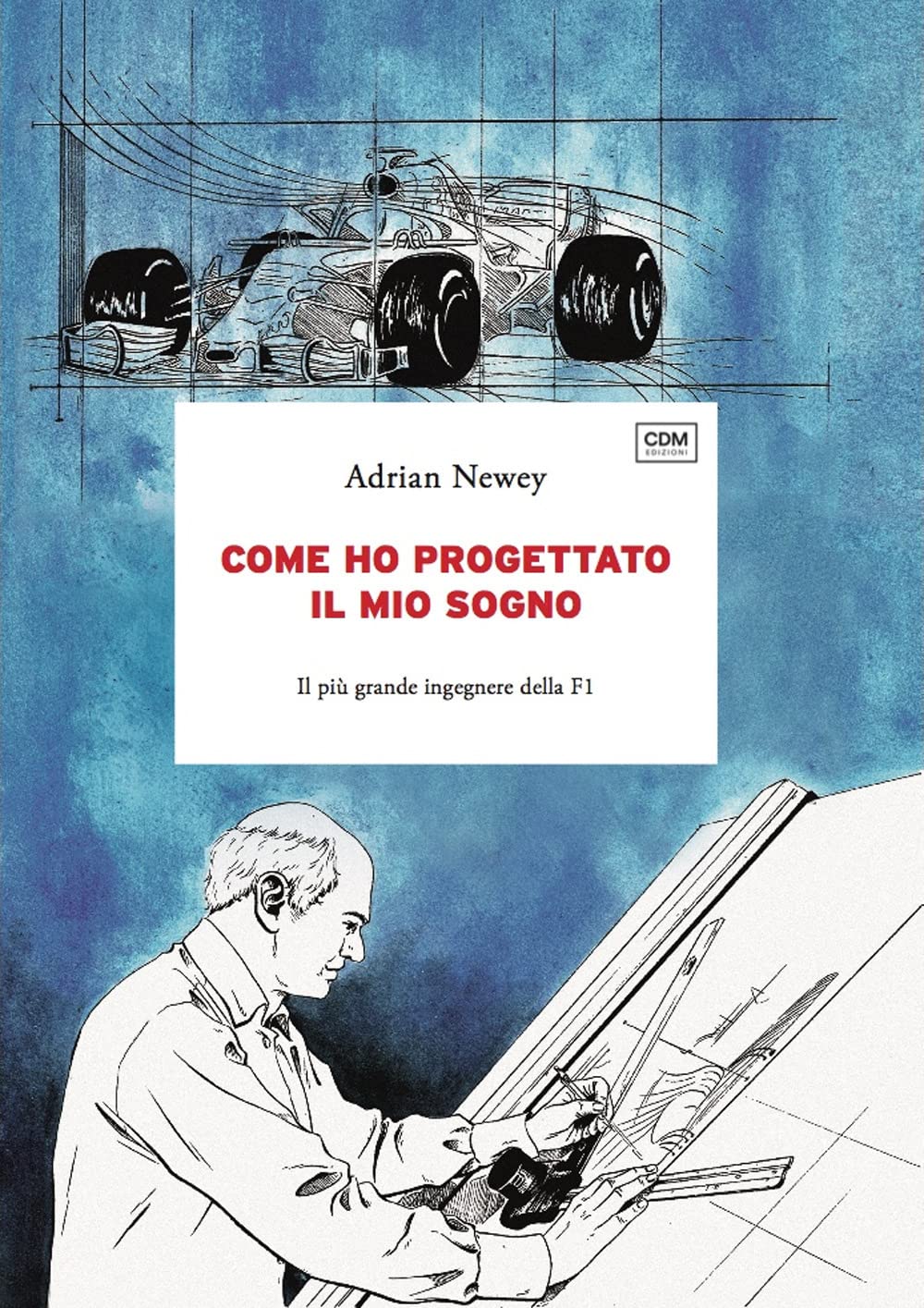 Come ho progettato il mio sogno. Il più grande ingegnere della F1 Memories