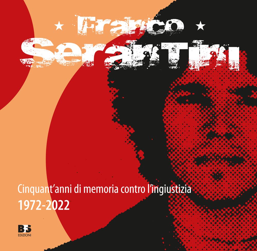 Franco Serantini. Cinquant'anni di memoria contro l'ingiustizia 1972-2022 (A margine) Social Sciences