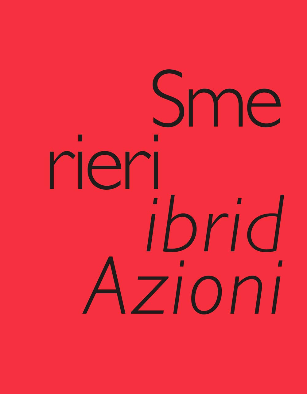 Smerieri ibridAzioni. Selected Works, created & edited by Valeria Varas. Ediz. illustrata book