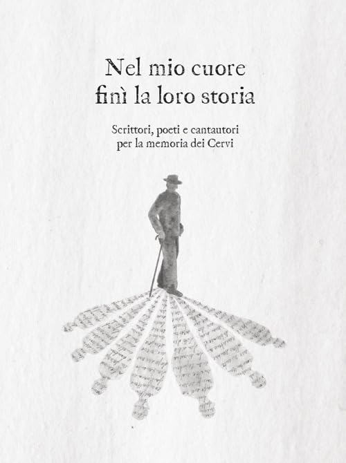 Nel mio cuore finì la loro storia. Scrittori, poeti e cantautori per la memoria dei Cervi book
