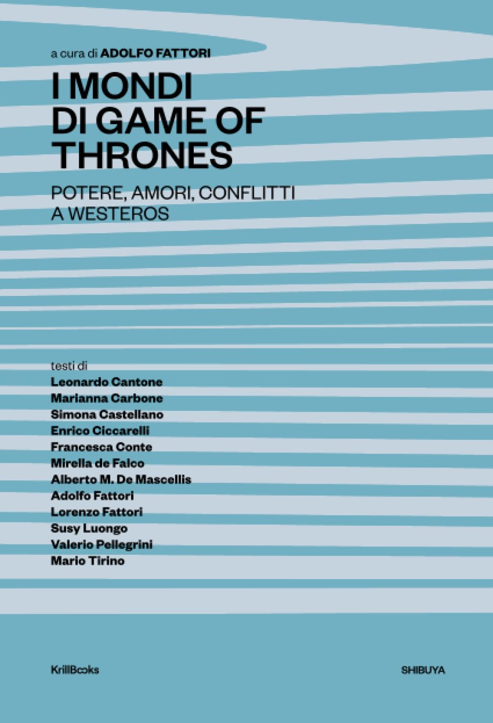 I mondi di Game of Thrones: Potere, amori, conflitti a Westeros book