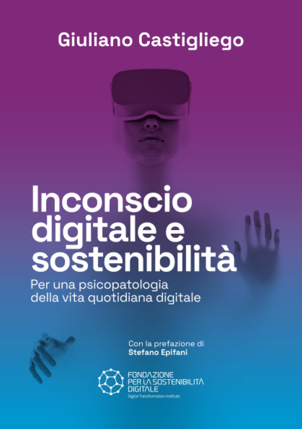 Inconscio Digitale e Sostenibilità: Per una psicopatologia della vita quotidiana digitale book