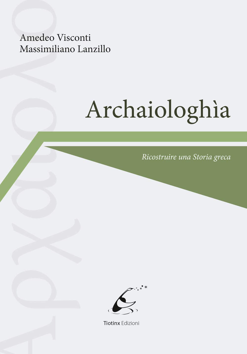 Archaiologhìa. Ricostruire una storia greca Natural Sciences