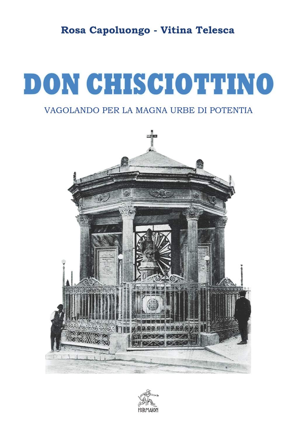 Don Chisciottino. Vagolando per la magna urbe di Potentia Books