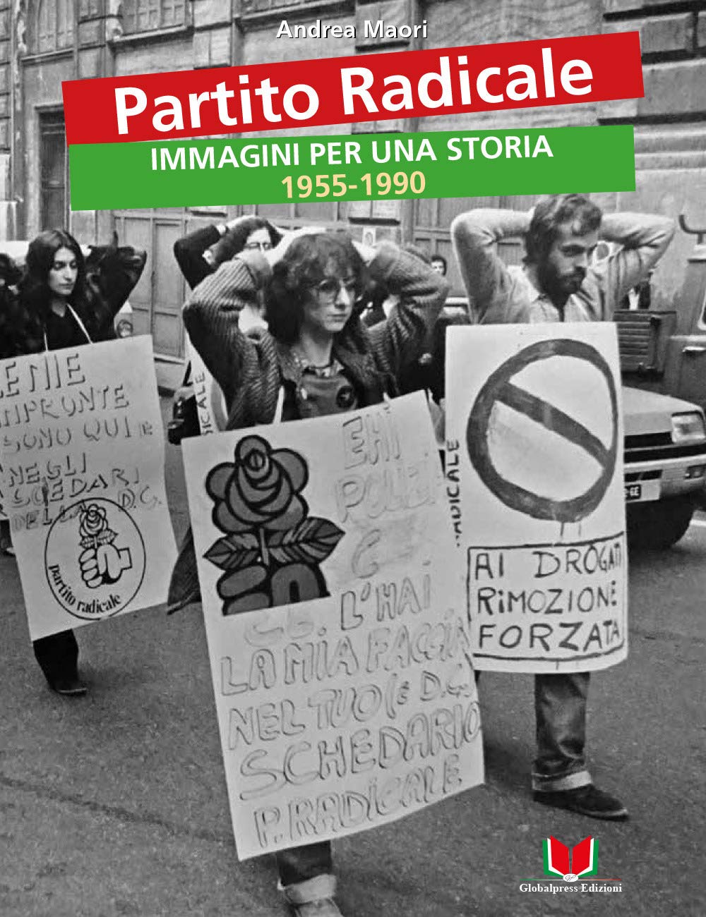 Partito Radicale. Immagini per una storia 1955-1990. Ediz. illustrata Social Sciences