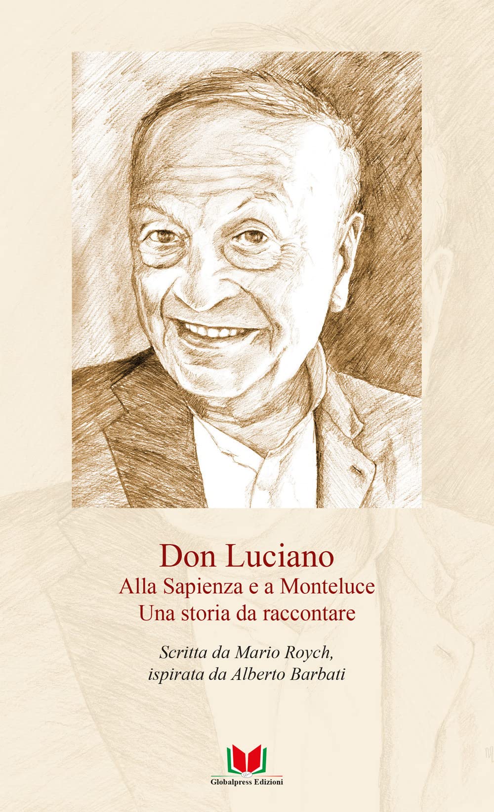 Don Luciano. Alla Sapienza e a Monteluce. Una storia da raccontare Politics & History
