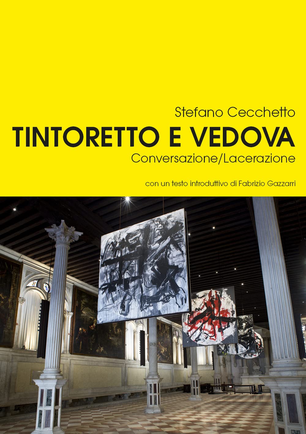 Tintoretto e Vedova. Conversazione/Lacerazione Film, Art & Culture