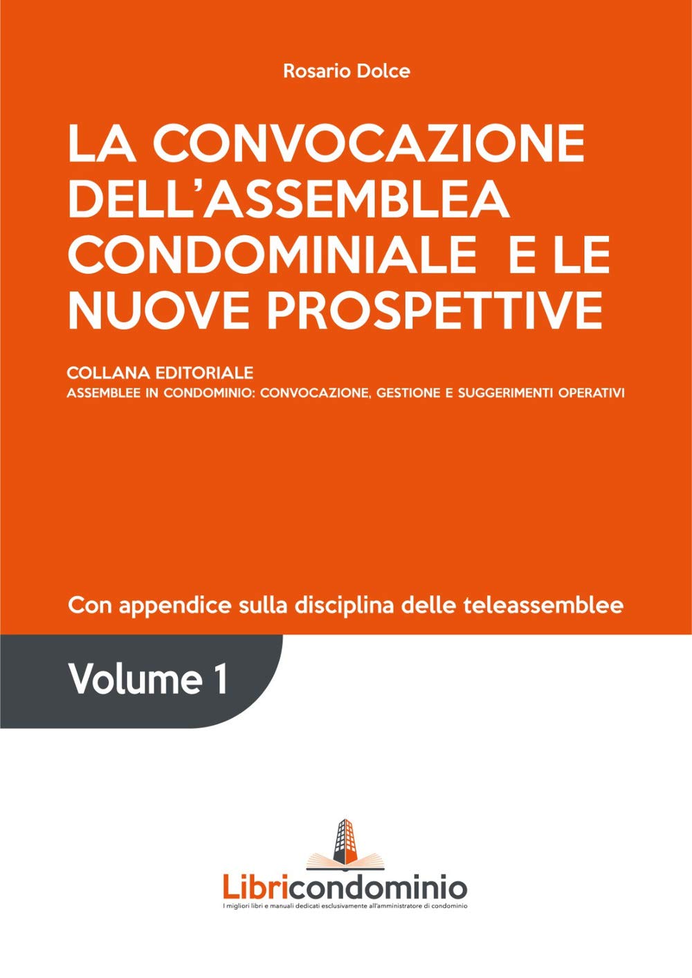 La convocazione dell'assemblea condominiale e le nuove prospettive. Con appendice sulla disciplina delle teleassemblee Law