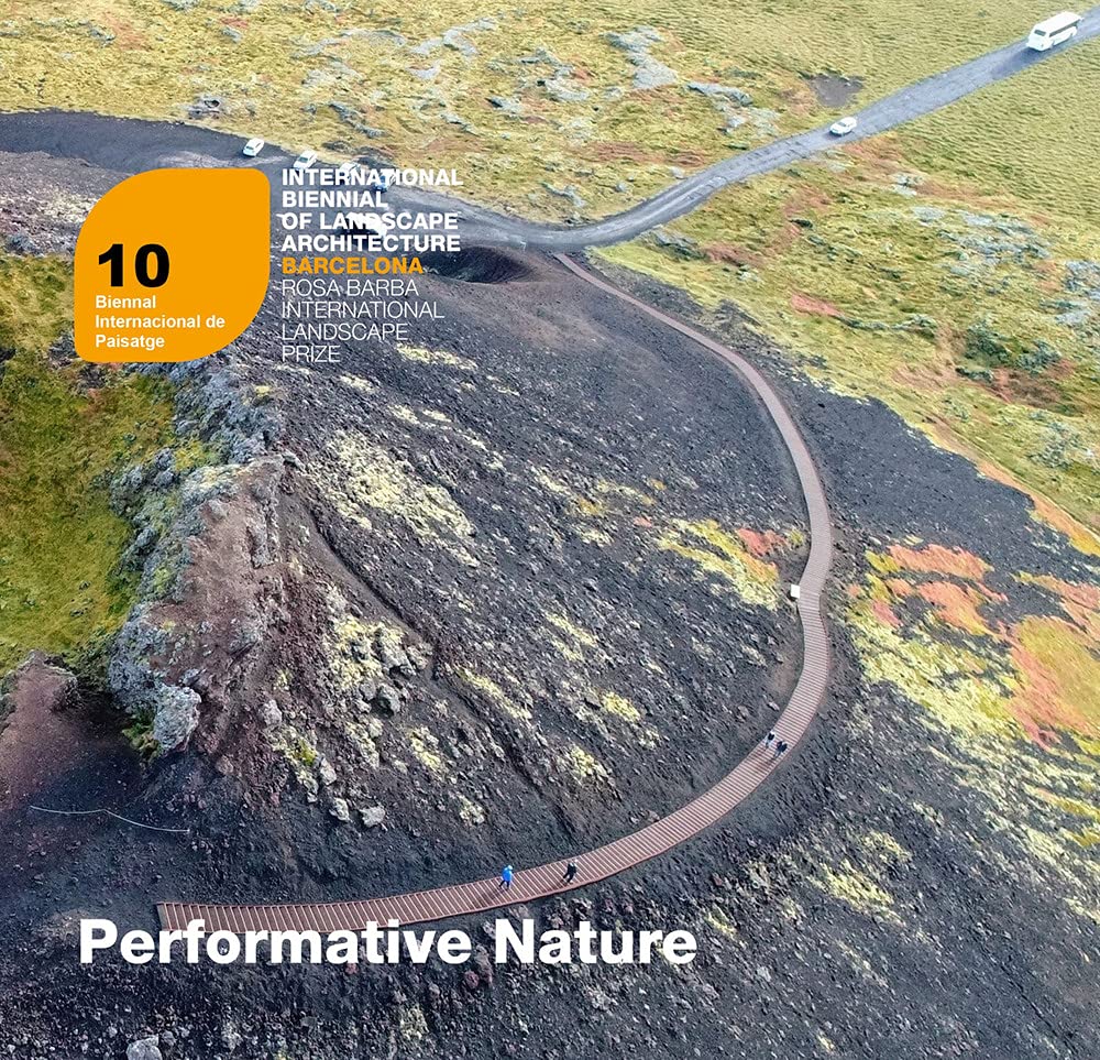 Performative Nature. 10 Biennal Europea de Paisatge. European Biennial of Landscape Architecture Barcelona. Rosa Barba European Prize Architecture