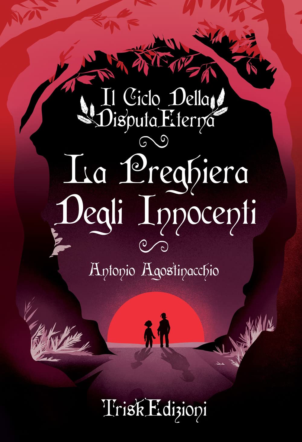 La preghiera degli innocenti. Il ciclo della disputa eterna. Nuova ediz. book