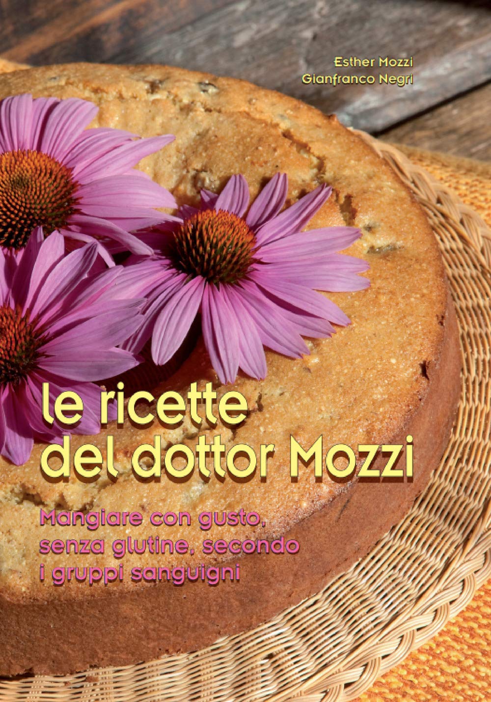 Le ricette del dottor Mozzi. Mangiare con gusto senza glutine, secondo i gruppi sanguigni book
