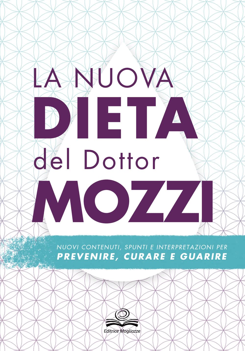 La nuova dieta del dottor Mozzi. Nuovi contenuti, spunti e interpretazioni per prevenire, curare, guarire book