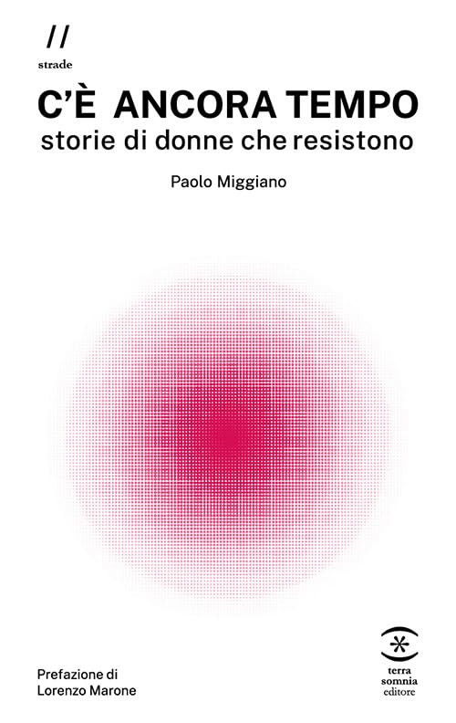 C'è ancora tempo. Storie di donne che resistono book