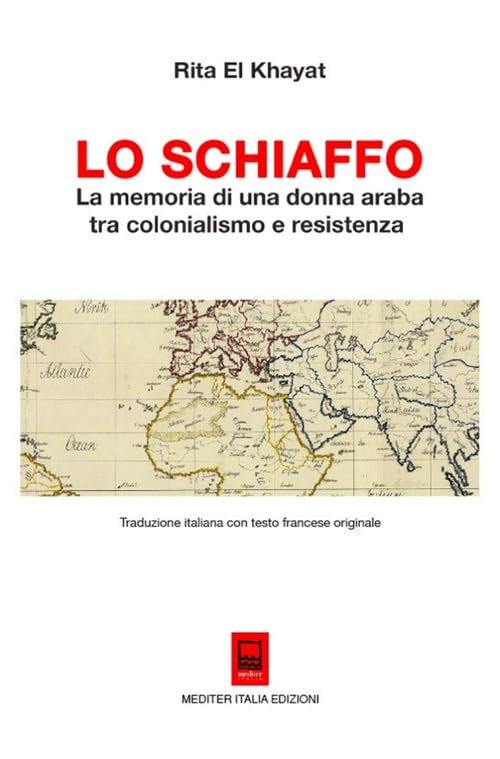 Lo Schiaffo. La memoria di una donna araba tra colonialismo e resistenza. Testo francese a fronte. Ediz. bilingue book