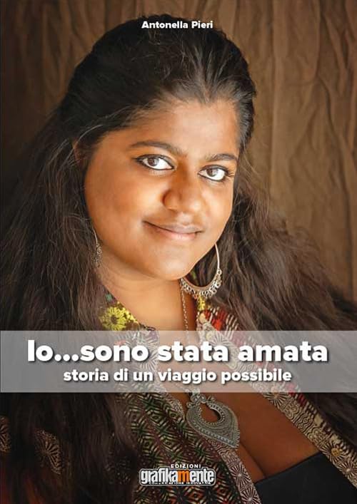 Io...sono stata amata. Storia di un viaggio possibile. Nuova ediz. book