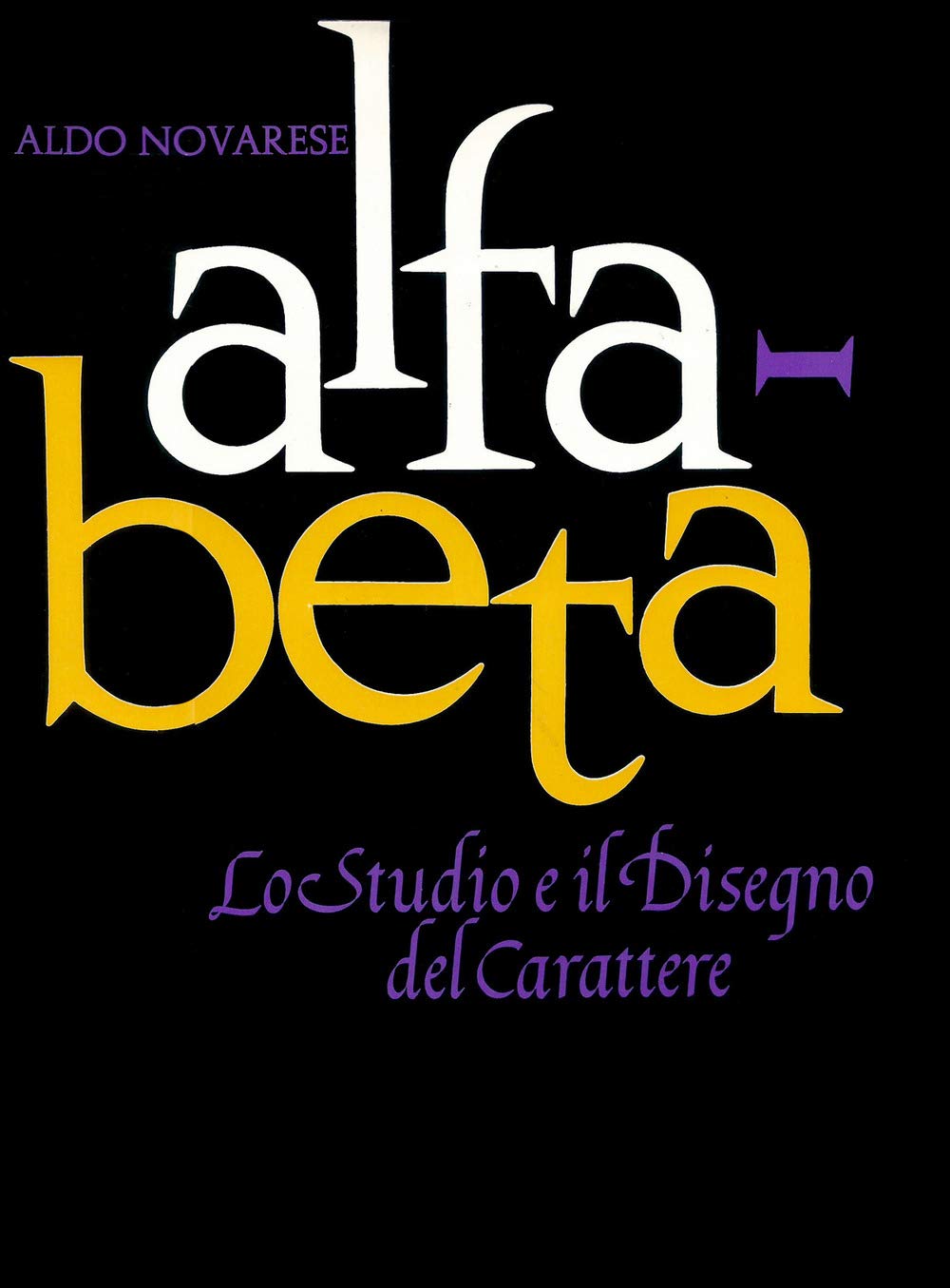 Alfa beta. Lo studio ed il disegno del carattere Hobbies & Crafts
