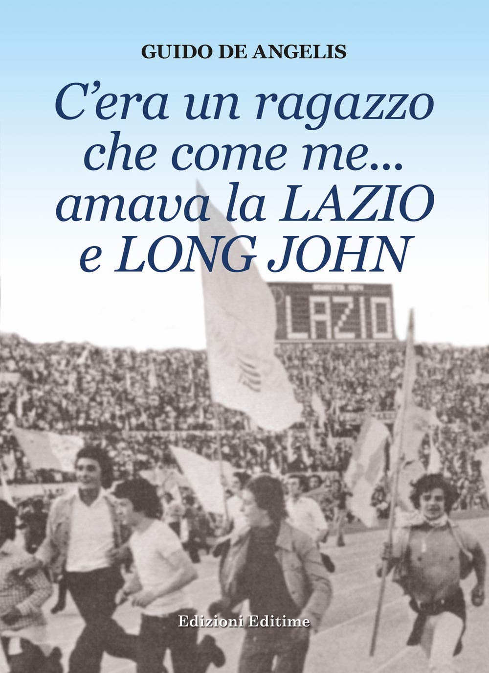 C'era un ragazzo che come me... amava la Lazio e Long John book