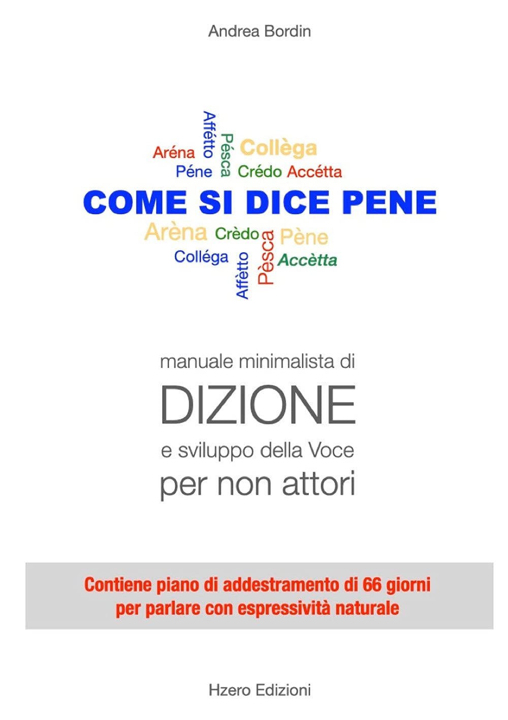 Come si dice pene. Manuale minimalista di dizione e sviluppo della voce per non attori book