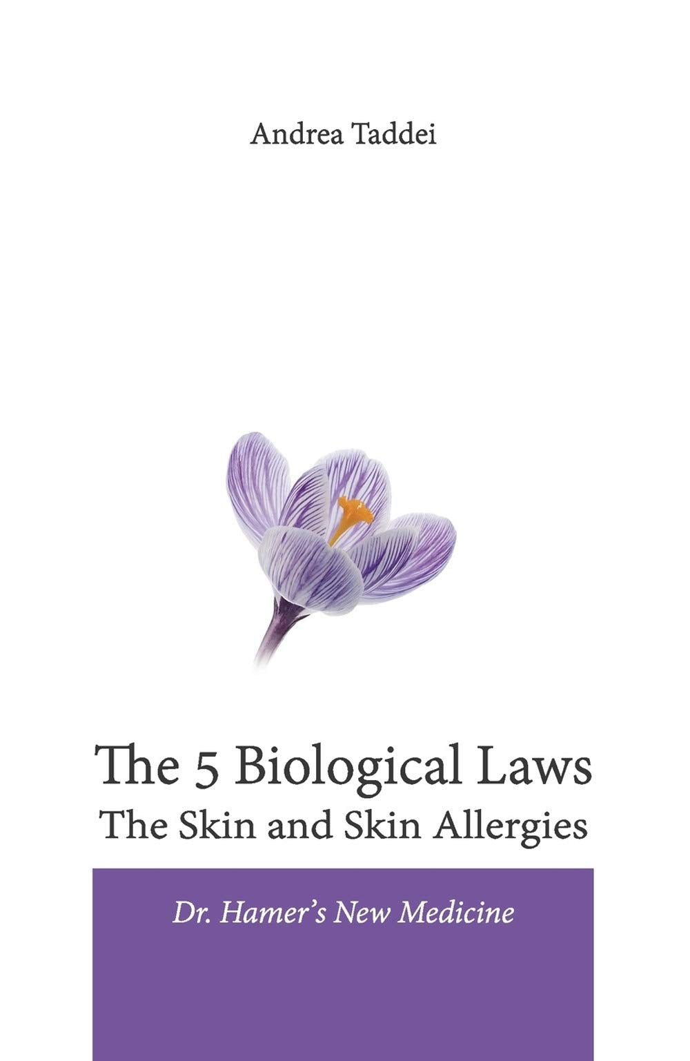 The 5 Biological Laws The Skin and Skin Allergies: Dr. Hamer's New Medicine Medicine