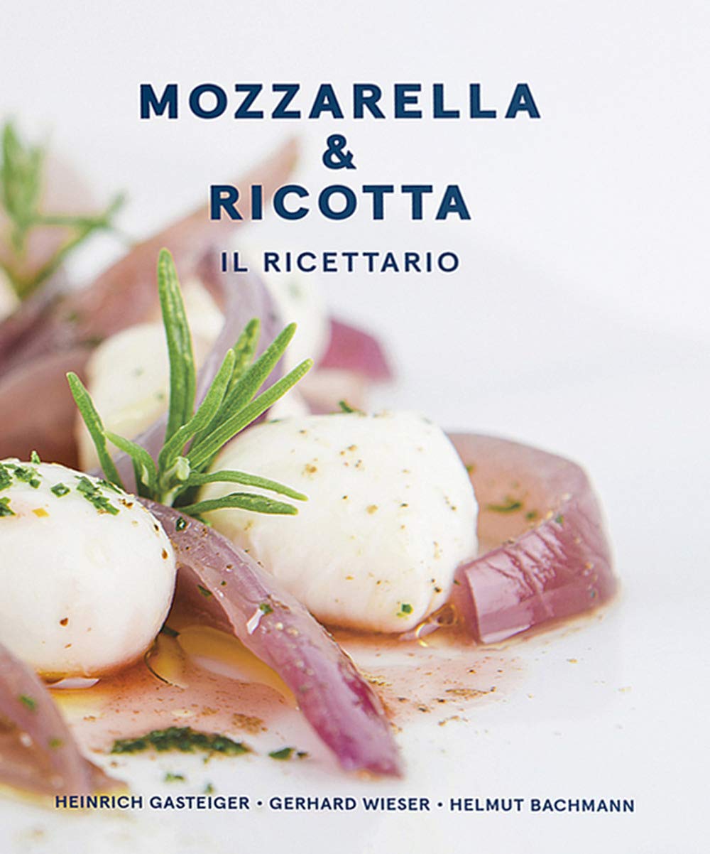 Mozzarella & ricotta. Il ricettario book
