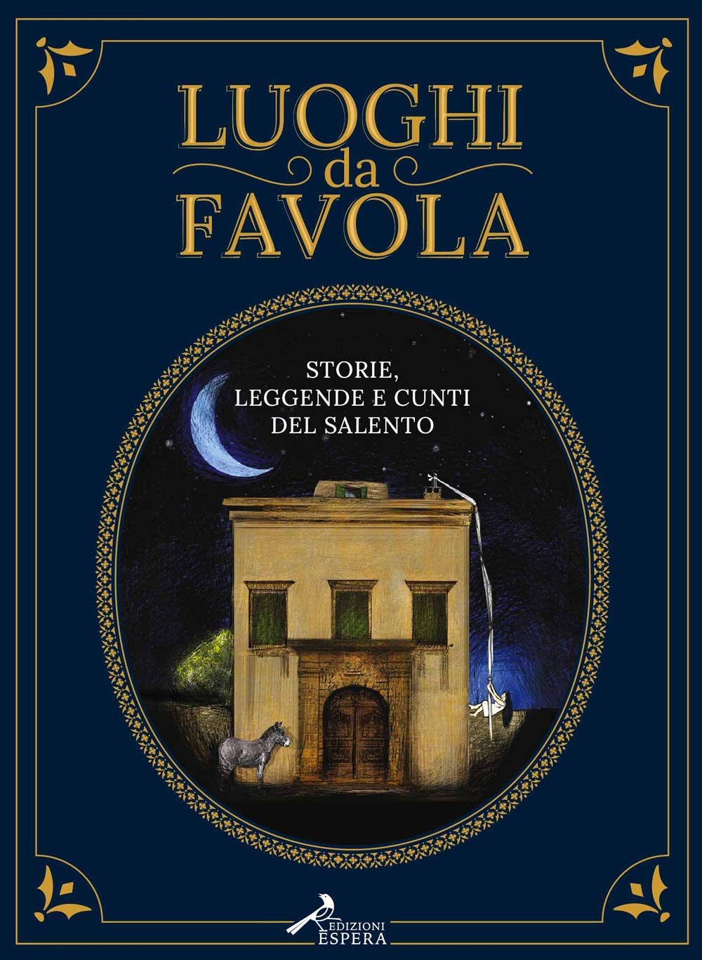 Luoghi da favola. Storie leggende e cunti del Salento book