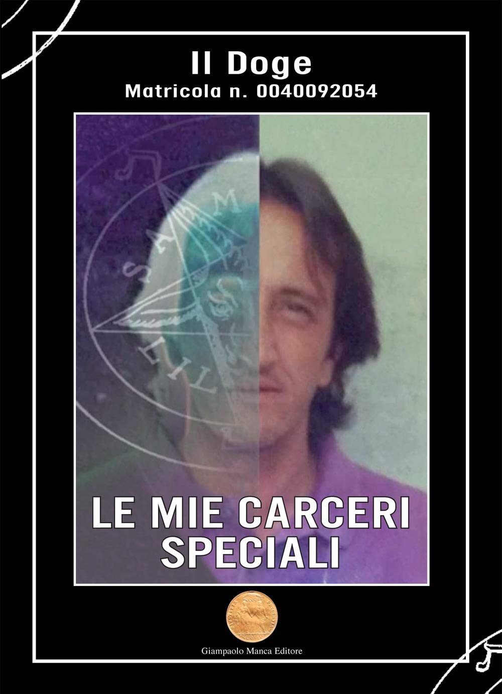 Le mie carceri speciali. Il Doge matricola n. 0040092054 book