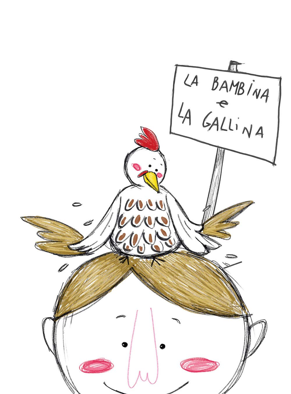 La bambina e la gallina. Ediz. illustrata Children's books