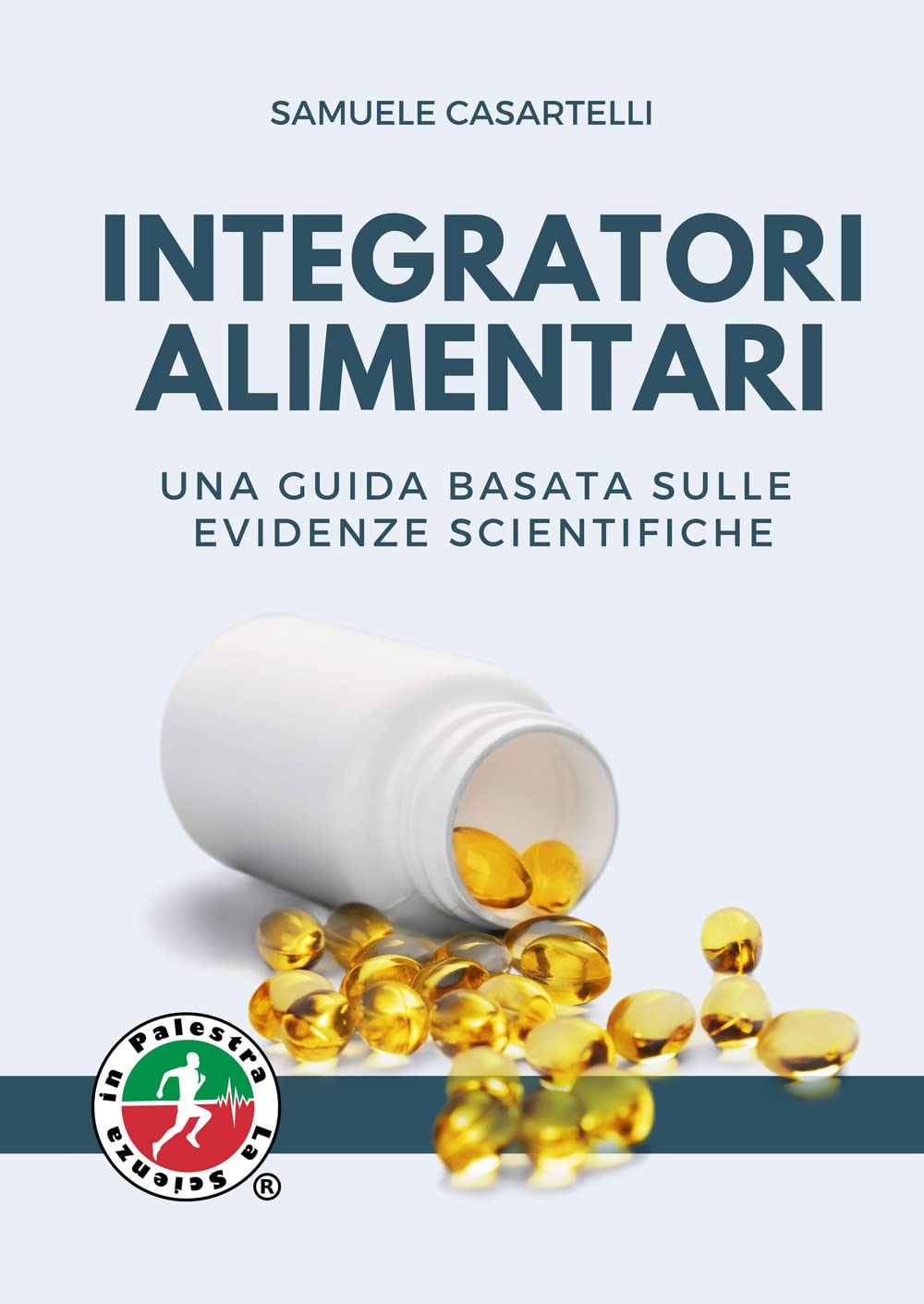 Integratori Alimentari. Una guida basata sulle evidenze scientifiche. book