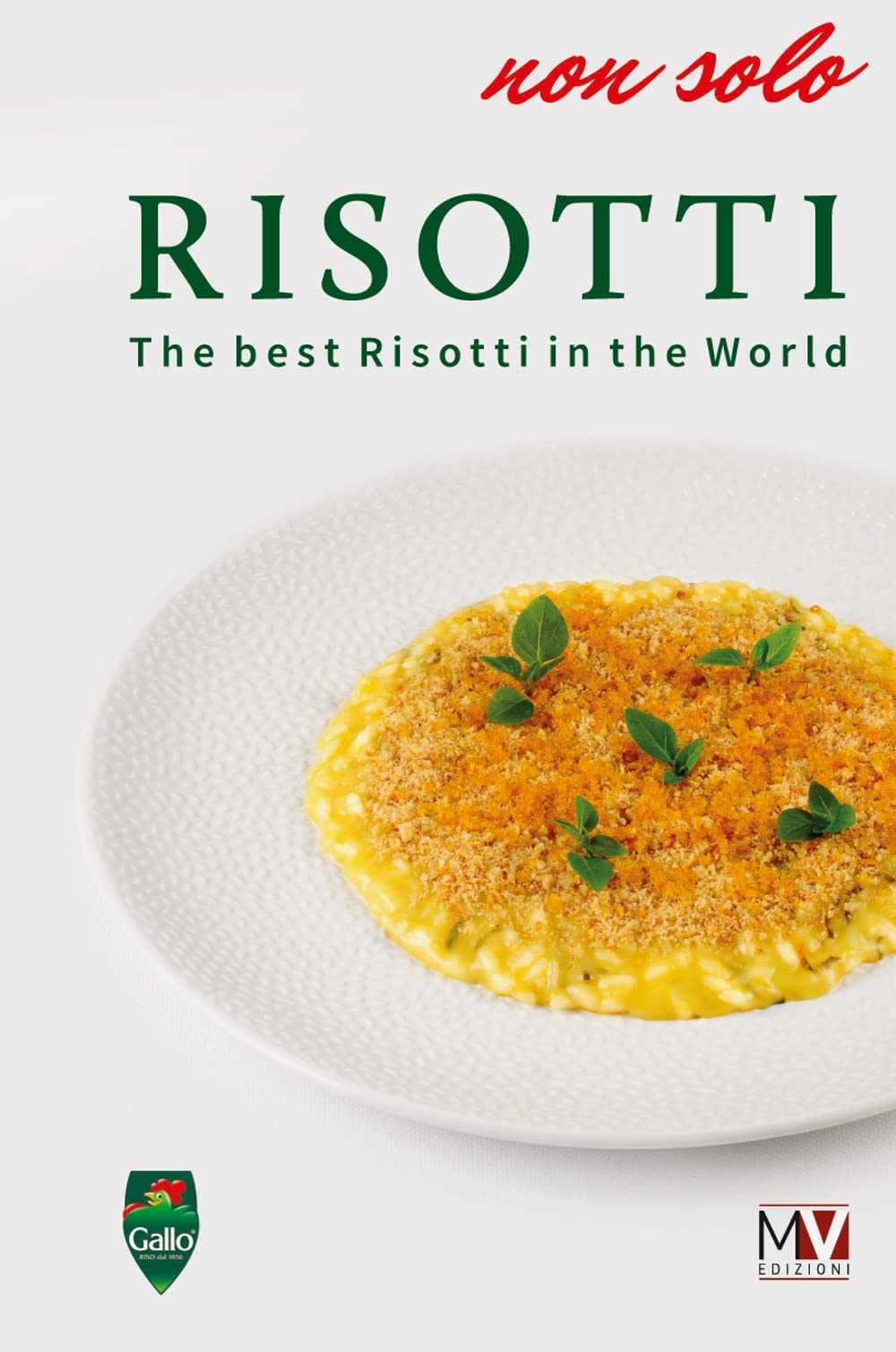 Non solo risotti. The best risotti in the world Leisure, Home & Garden