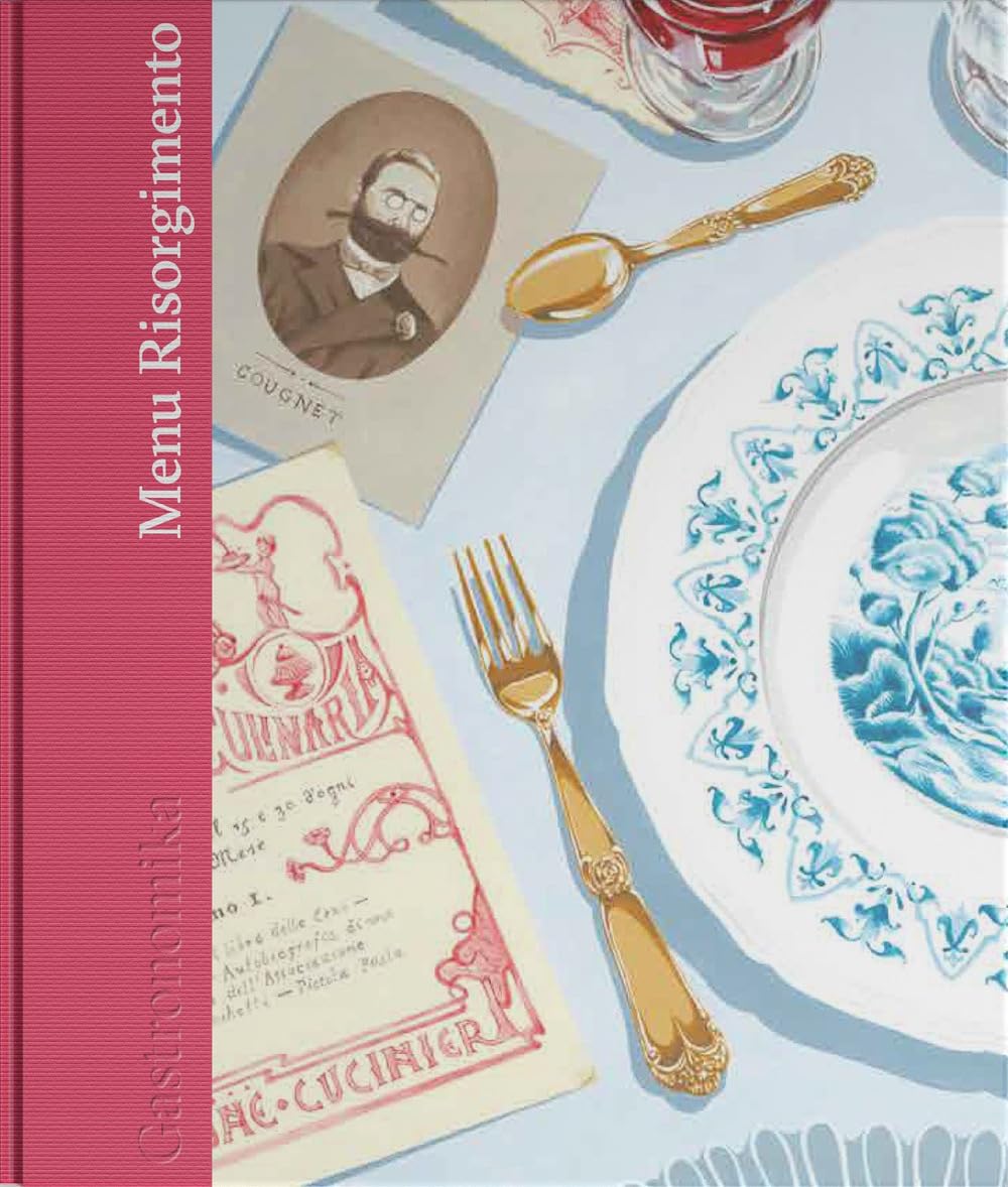 Menu Risorgimento. L'unità d'Italia in cucina Leisure, Home & Garden
