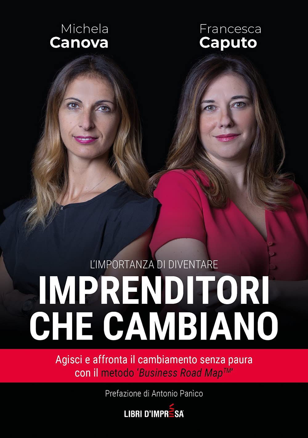 Imprenditori che cambiano. Agisci e affronta il cambiamento senza paura con il metodo «Business Road Map» book