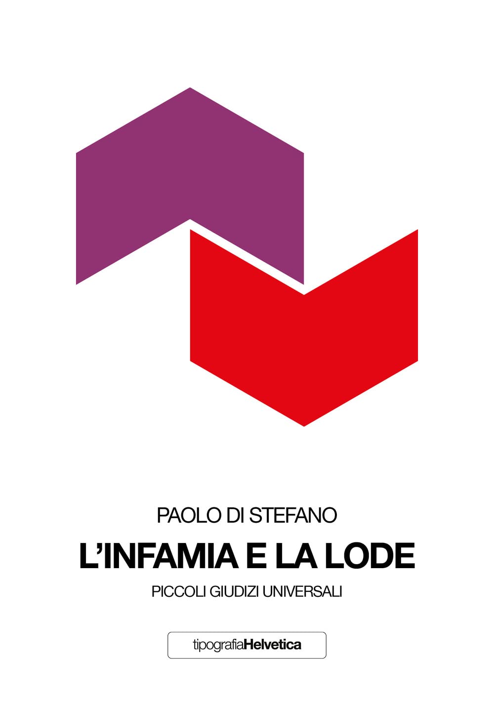 L'infamia e la lode. Piccoli giudizi universali. Nuova ediz. book
