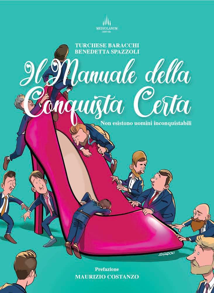 Il manuale della conquista certa. Non esistono uomini inconquistabili Partnership & Love