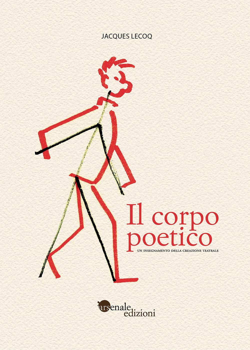 Il corpo poetico. Un insegnamento della creazione teatrale. Ediz. ampliata book