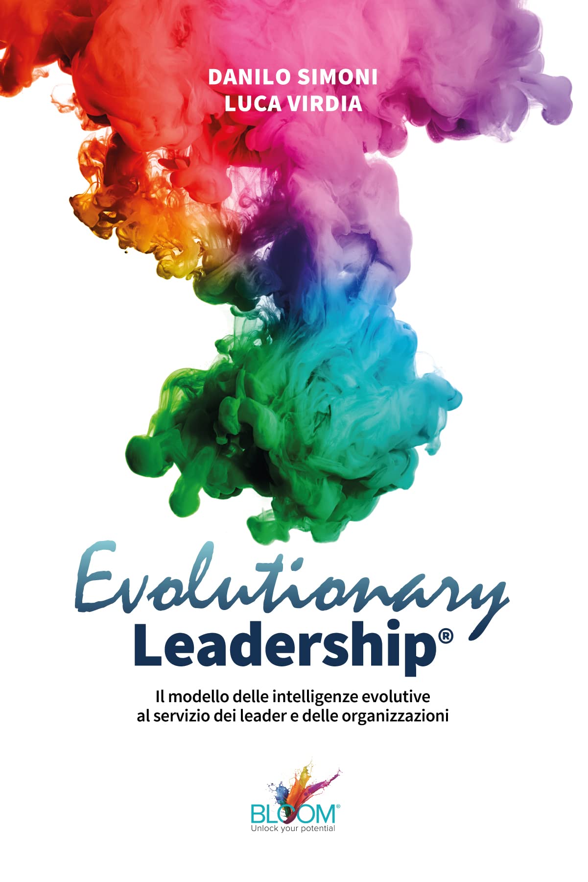 Evolutionary leadership. Il modello delle intelligenze evolutive al servizio dei leader e delle organizzazioni Business, Finance & Career