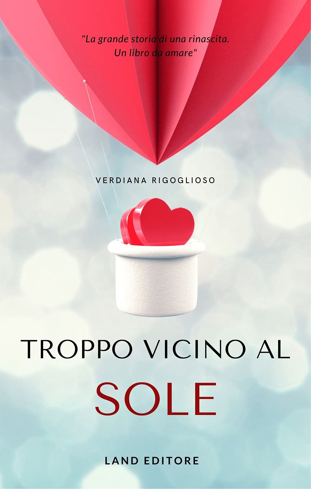 Troppo vicino al sole: (I romance Land Editore) Contemporary literature