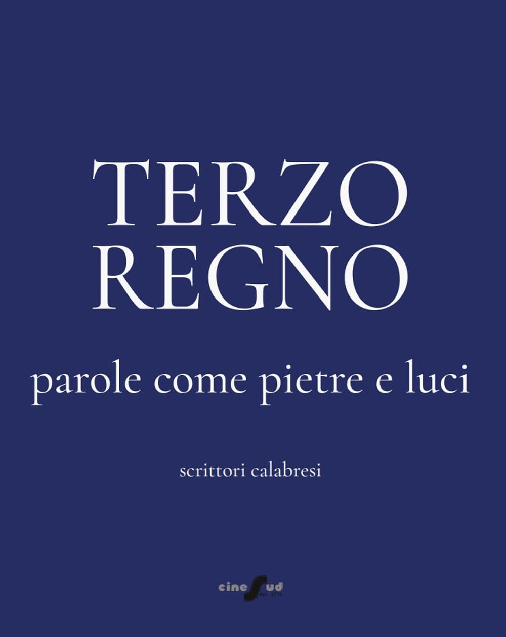 Terzo Regno. Parole come pietre e luci. Scrittori calabresi book