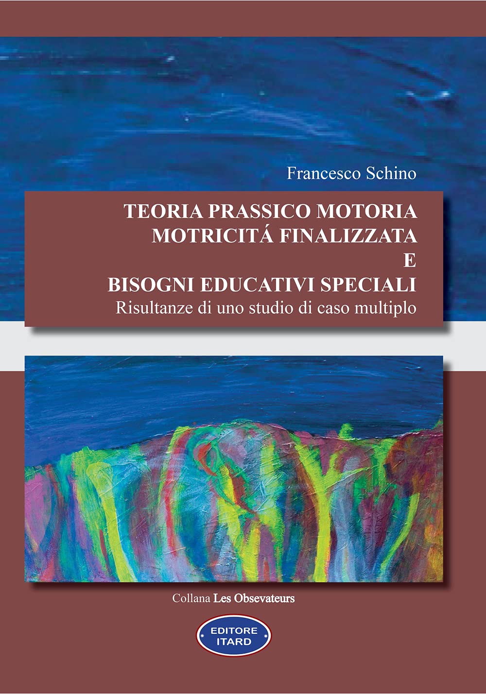 Teoria prassico motoria. Motricità finalizzata e bisogni educativi speciali. Risultanze di uno studio di caso multiplo Learning & Reference