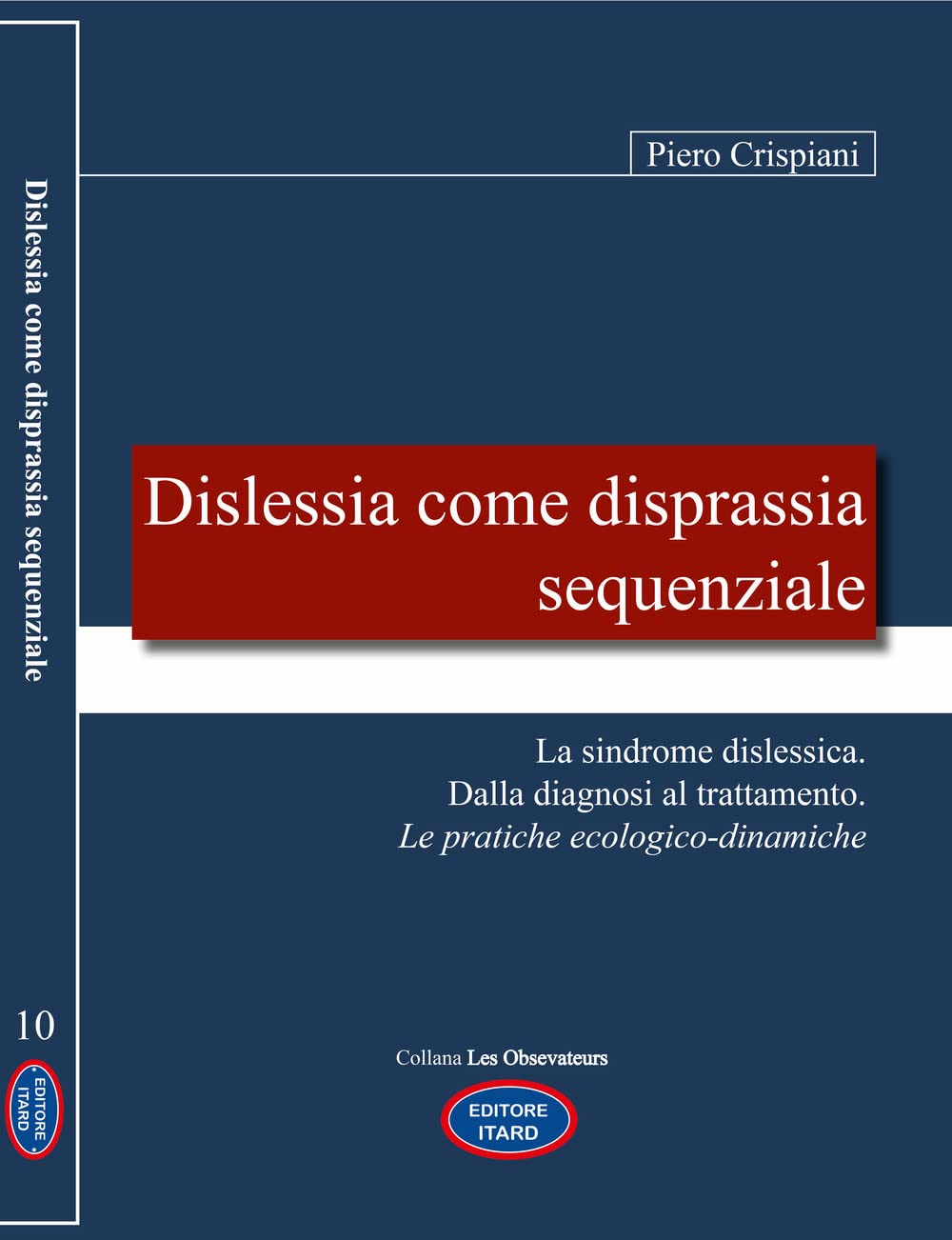 Dislessia come disprassia sequenziale. La sindrome dislessica. Dalla diagnosi al trattamento. Le pratiche ecologico-dinamiche. Nuova ediz. book