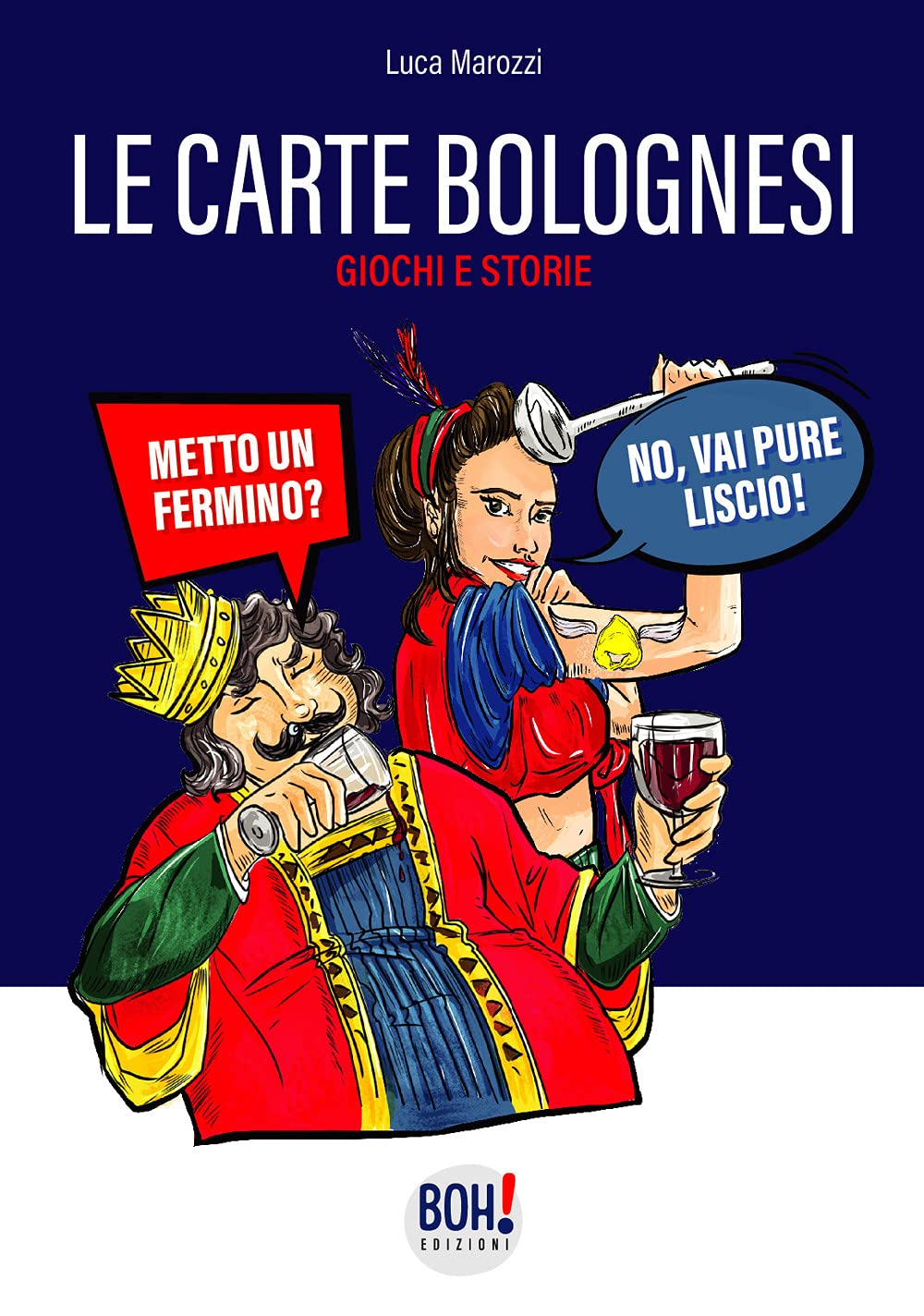 Le carte bolognesi. Storia, legame con la città di Bologna, istruzioni e tattiche di gioco. Con Carte book