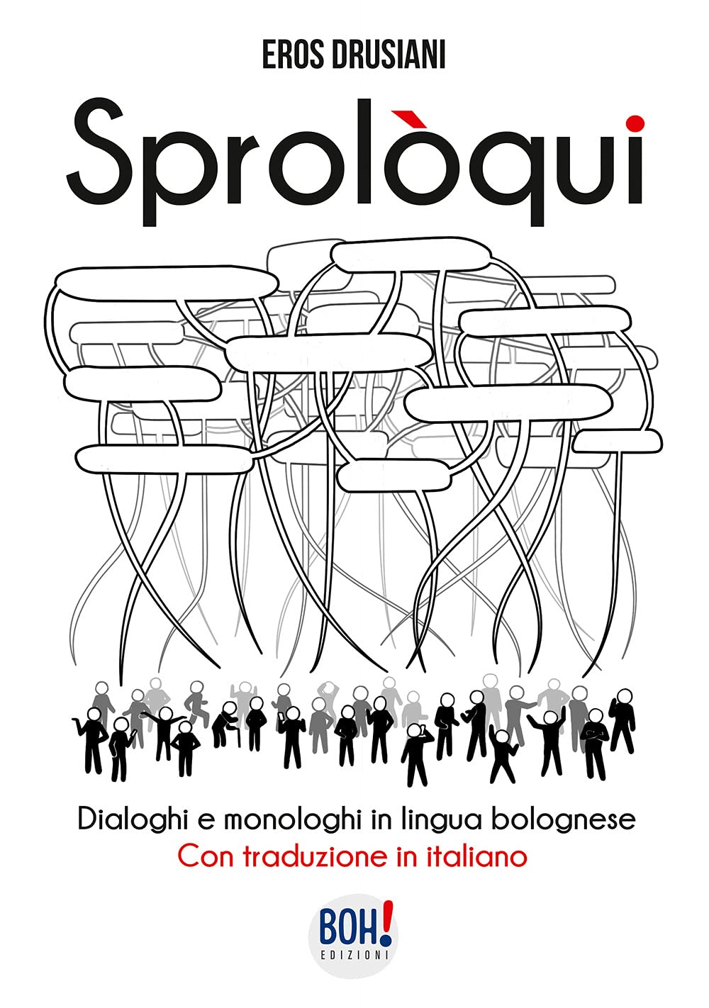 Sprolòqui. Dialoghi e monologhi in lingua bolognese. Con traduzione in italiano book
