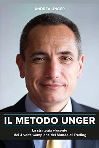 Il Metodo Unger - La strategia vincente del 4 volte Campione del Mondo di Trading book