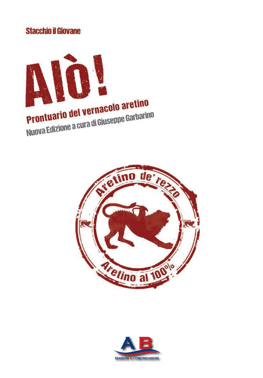 Alò! Prontuario del vernacolo aretino Foreign Languages ​​& Dictionaries