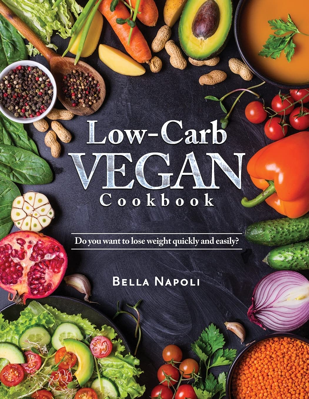 Low-Carb Vegan Cookbook: Do you want to lose weight quickly and easily? Medicine
