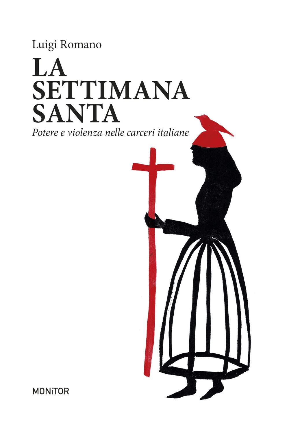 La settimana santa. Potere e violenza nelle carceri italiane book