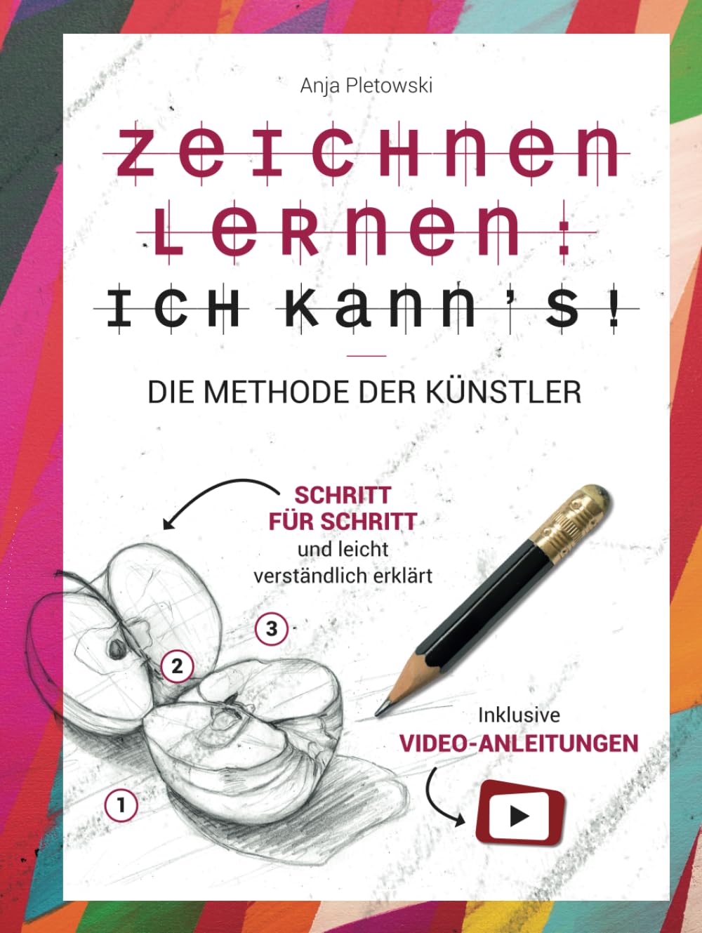 Zeichnen lernen: Ich kann’s! Die Methode der Künstler – Schritt für Schritt und leicht verständlich erklärt inkl. Video-Anleitungen Business, Finance & Career