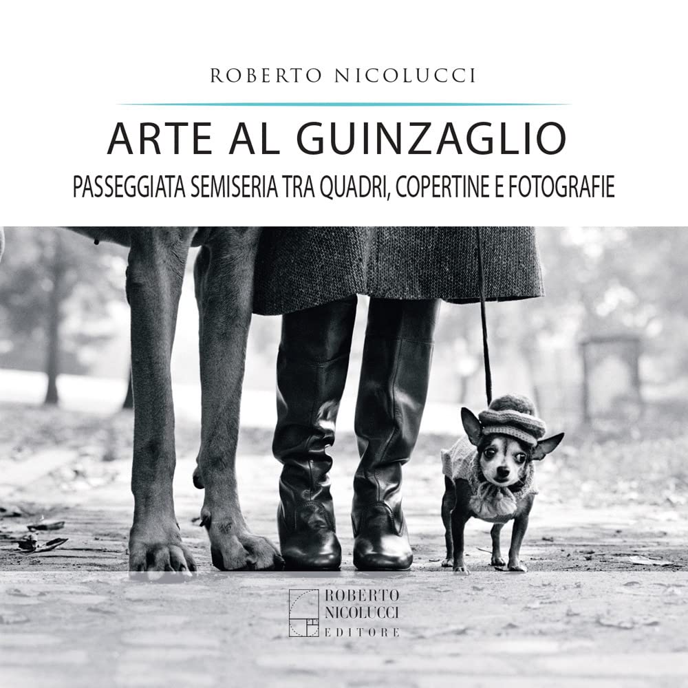 Arte al guinzaglio. Passeggiata semiseria tra quadri, copertine e fotografie Film, Art & Culture