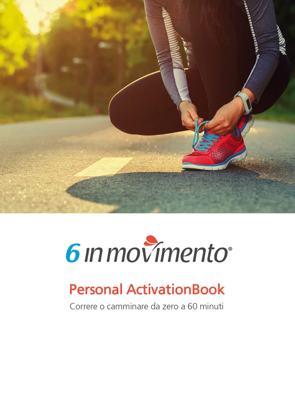 6 in movimento: Appassionarsi della corsa o del cammino è facile… se sai come fare! book
